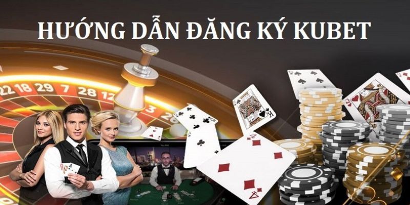 Những lợi ích tuyệt vời bạn được hưởng khi đăng ký Kubet